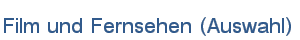 Film und Fernsehen